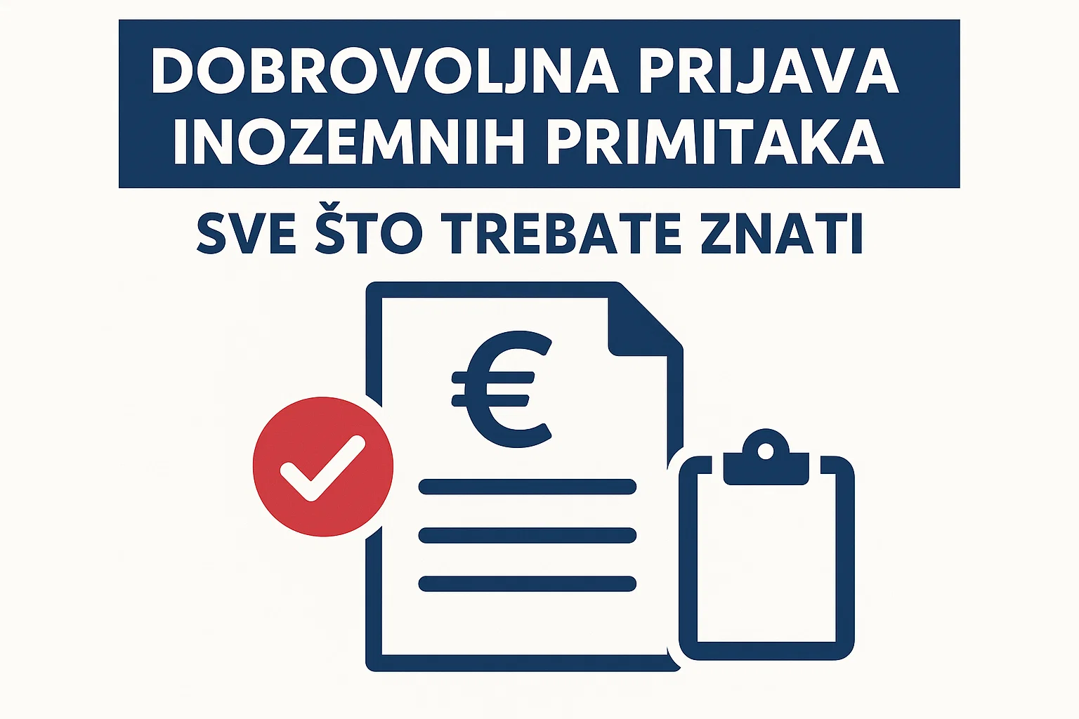 Dobrovoljna prijava inozemnih primitaka – sve što trebate znati